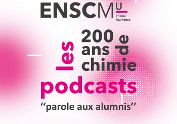 200 ANS DE CHIMIE : 8ÈME ÉPISODE DU PODCAST DES ALUMNIS